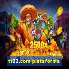 tt22.com plataforma